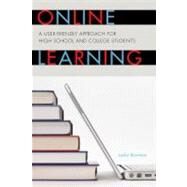Online Learning A User-Friendly Approach for High School and College Students by Bowman, Leslie; Tighe, Michael J., Jr.; Bender, Sara; Escott, Thomas E.; Tighe Jr, J Michael, 9781607097471