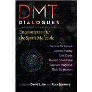 Dmt Dialogues by Luke, David; Spowers, Rory; Bilton, Anton, 9781620557471