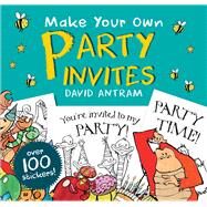 Make Your Own Party Invites by Antram, David, 9781912537471