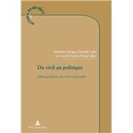 Du Civil Au Politique by Berger, Mathieu; Cefai, Daniel; Gayet-Viaud, Carole, 9789052017471