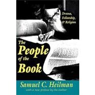 The People of the Book: Drama, Fellowship and Religion by Heilman,Samuel C., 9780765807472
