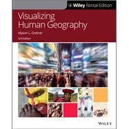 Visualizing Human Geography At Home in a Diverse World [Rental Edition] by Greiner, Alyson L., 9781119537472