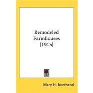 Remodeled Farmhouses by Northend, Mary Harrod, 9781437257472