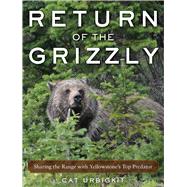 Return of the Grizzly by Urbigkit, Cat, 9781510727472