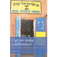 Can We Make a Difference? : Museums, Society and Development in North and South by Voogt, Paul, 9789068327472