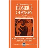 A Commentary on Homer's Odyssey  Volume I:  Introduction and Books I-VIII by Heubeck, Alfred; West, Stephanie; Hainsworth, J. B., 9780198147473
