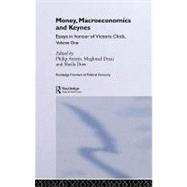Money, Macroeconomics and Keynes : Essays in Honour of Victoria Chick, Volume 1 by Arestis, Philip; Desai, Meghnad; Dow, Sheila, 9780203467473
