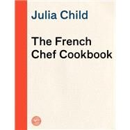 The French Chef Cookbook by Child, Julia, 9780593537473