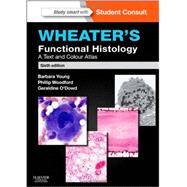 Wheater's Functional Histology by Young, Barbara, Ph.D.; O'dowd, Geraldine; Woodford, Phillip, 9780702047473