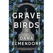 Grave Birds by Dana Elmendorf, 9780778387473