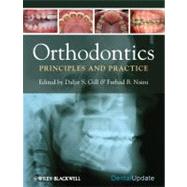 Orthodontics Principles and Practice by Gill, Daljit S.; Naini, Farhad B., 9781405187473