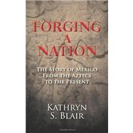 Forging a Nation by Blair, Kathryn, 9781466337473