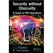 Security without Obscurity: A Guide to PKI Operations by Stapleton; Jeff, 9781498707473
