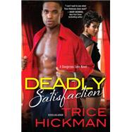 Deadly Satisfaction by Hickman, Trice, 9781617737473