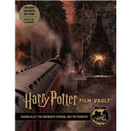 Diagon Alley, the Hogwarts Express, and the Ministry by Revenson, Jody; Insight Editions, 9781683837473