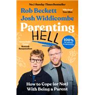 Parenting Hell The No.1 Sunday Times Bestseller by Josh Widdicombe, Rob Beckett and, 9781788707473