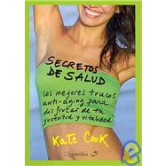 Secretos de salud/ Health Secrets by Cook, Kate, 9788497637473