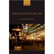 The Functions of Law by Ehrenberg, Kenneth M., 9780199677474