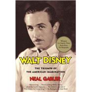 Walt Disney The Triumph of the American Imagination by GABLER, NEAL, 9780679757474