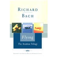 Flying The Aviation Trilogy by Bach, Richard, 9780743247474
