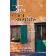 Hot Sun, Cool Shadow : Savoring the Food, History, and Mystery of the Languedoc by Murrills, Angela; Matthews, Peter, 9780762747474