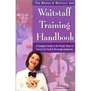 The Waiter & Waitress and Wait Staff Training Handbook by Arduser, Lora, 9780910627474