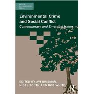 Environmental Crime and Social Conflict: Contemporary and Emerging Issues by Brisman,Avi;Brisman,Avi, 9781138637474