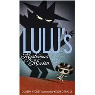 Lulu's Mysterious Mission by Viorst, Judith; Cornell, Kevin, 9781442497474