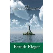 Die Runenzauberin by Rieger, Berndt, 9781451547474