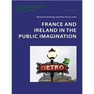 France and Ireland in the Public Imagination by Keatinge, Benjamin; Pierse, Mary, 9783034317474