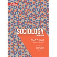 AQA A-Level Sociology  Student Book 1: 4th Edition by Aiken, Dave; Chapman, Steve; Holborn, Martin; Moore, Stephen, 9780007597475