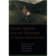 Nature, Nurture, and the Transition to Early Adolescence by Petrill, Stephen A.; Plomin, Robert; DeFries, John C.; Hewitt, John K., 9780195157475