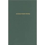 John Dewey's Pragmatic Technology by Hickman, Larry A., 9780253327475