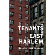 The Tenants of East Harlem by Sharman, Russell Leigh, 9780520247475