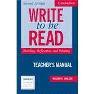 Write to be Read Teacher's Manual: Reading, Reflection, and Writing by William R. Smalzer, 9780521547475