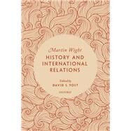 History and International Relations by Wight, Martin; Yost, David S., 9780192867476