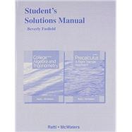 Student's Solutions Manual for College Algebra and Trigonometryand Precalculus A Right Triangle Approach by Ratti, J. S.; McWaters, Marcus S., 9780321867476