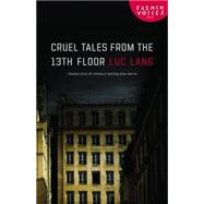 Cruel Tales from the Thirteenth Floor by Lang, Luc; Nicholson-Smith, Donald, 9780803237476