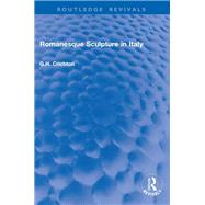 Romanesque Sculpture in Italy by G.H. Crichton, 9781041047476