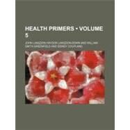 Health Primers by Langdon-down, John Langdon Haydon, 9781154457476