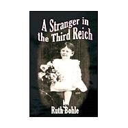 A Stranger in the Third Reich by BOHLE RUTH, 9781401027476