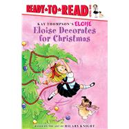 Eloise Decorates for Christmas Ready-to-Read Level 1 by Thompson, Kay; Knight, Hilary; McClatchy, Lisa; Lyon, Tammie, 9781481467476