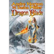 Dragon Blade No. 4 : The Book of the Rowan by Norton, Andre; Miller, Sasha, 9780765307477