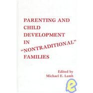 Parenting and Child Development in Nontraditional Families by Lamb; Michael E., 9780805827477
