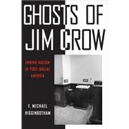 Ghosts of Jim Crow by Higginbotham, F. Michael, 9780814737477