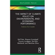 The Impact of Climate Policy on Environmental and Economic Performance: Evidence from Sweden by FSre; Rolf, 9781138847477