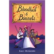 Bloodlust & Bonnets by Mcgovern, Emily, 9781449497477