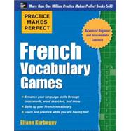 Practice Makes Perfect French Vocabulary Games by Kurbegov, Eliane, 9780071827478
