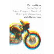 Zen and Now by Richardson, Mark, 9780307397478