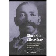 Black Gun, Silver Star by Burton, Arthur T., 9780803217478